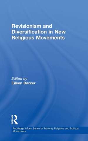 Revisionism and Diversification in New Religious Movements de Eileen Barker