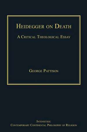 Heidegger on Death: A Critical Theological Essay de George Pattison