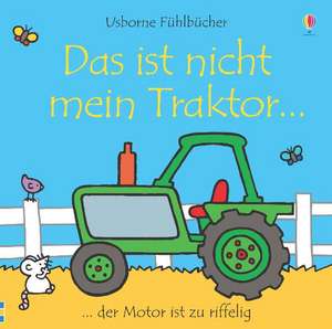 Das ist nicht mein Traktor... de Fiona Watt