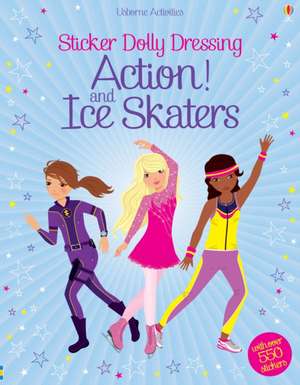 Sticker Dolly Dressing Action! & Ice Skaters de Fiona Watt