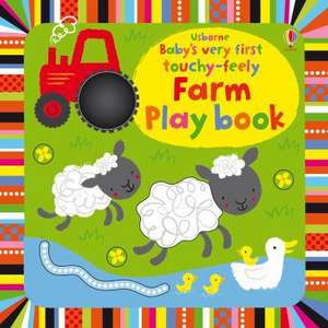 Baby's Very First touchy-feely Farm Play book de Fiona Watt