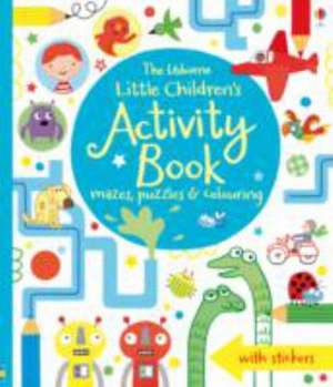 Little Children's Activity Book: Mazes, Puzzles and Colouring de James Maclaine