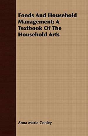 Foods and Household Management; A Textbook of the Household Arts: Russian and Polish de Anna Maria Cooley