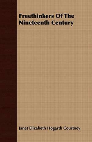 Freethinkers of the Nineteenth Century: The Colored Orator de Janet Elizabeth Hogarth Courtney