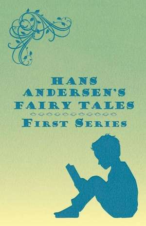 Hans Andersen's Fairy Tales; First Series de Hans Anderson