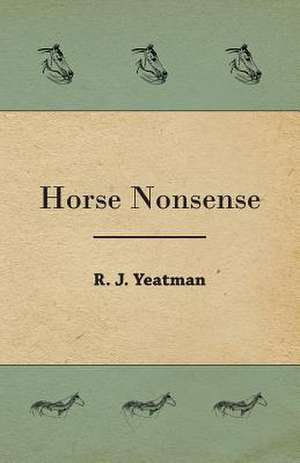 Horse Nonsense de R.J. YEATMAN