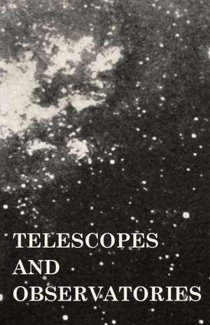 Telescopes and Observatories de K.V. BAILEY