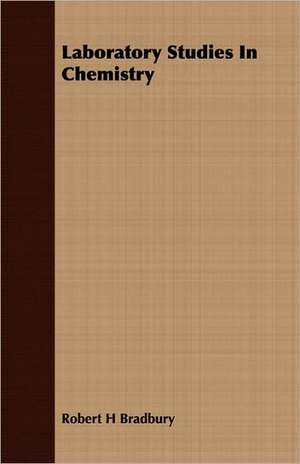 Laboratory Studies in Chemistry: A Tale of the North American Indians de Robert H Bradbury