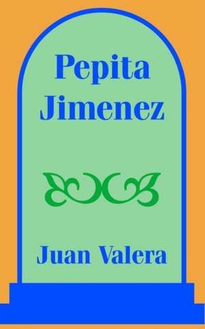 Pepita Jimenez de Juan Valera