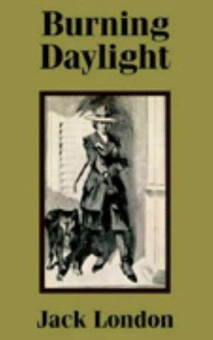 Burning Daylight de Jack London