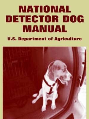 National Detector Dog Manual de Departm U. S. Department of Agriculture