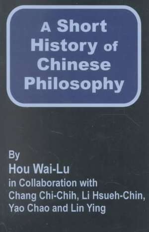 A Short History of Chinese Philosophy de Hou Wai-Lu