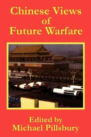 Chinese Views of Future Warfare de Michael Pillsbury