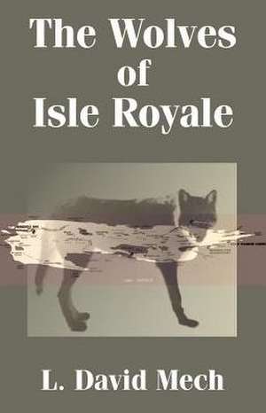 The Wolves of Isle Royale de L. David Mech