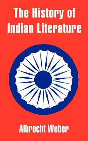 The History of Indian Literature de Albrecht Weber