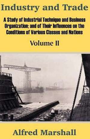 Industry and Trade (Volume Two) de Alfred Marshall