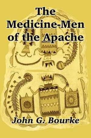 The Medicine-Men of the Apache de John G. Bourke