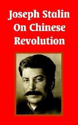 Joseph Stalin on Chinese Revolution de Joseph Stalin