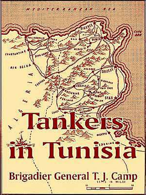 Tankers in Tunisia de Brigadier General T. J. Camp