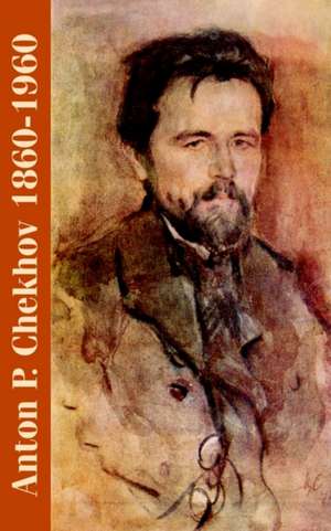 Anton P. Chekhov: 1860-1960 de Maxim Gorky