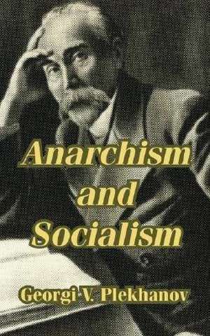 Anarchism and Socialism de Georgii Valentinovich Plekhanov