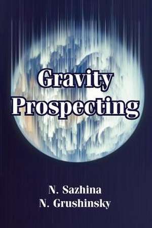 Gravity Prospecting de N. Sazhina