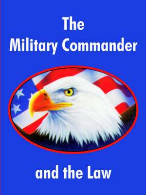 The Military Commander and the Law de Air Force Judge Advocate General School