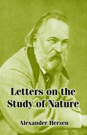 Letters on the Study of Nature de Alexander Herzen