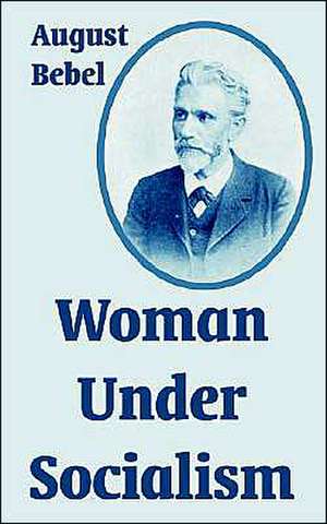 Woman Under Socialism de August Bebel