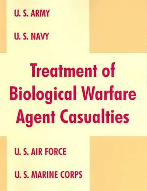 Treatment of Biological Warfare Agent Casualties de United States Department of Defense