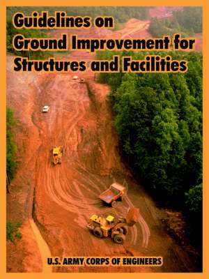 Guidelines on Ground Improvement for Structures and Facilities de US Army Corps of Engineers