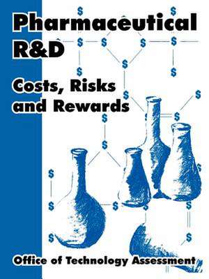 Pharmaceutical R and D: Costs, Risks and Rewards de Office of Technology Assessment