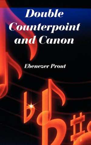 Double Counterpoint and Canon de Ebenezer Prout