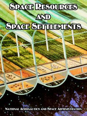 Space Resources and Space Settlements de Nasa