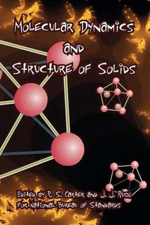 Molecular Dynamics and Structure of Solids de Bureau Of National Bureau of Standards