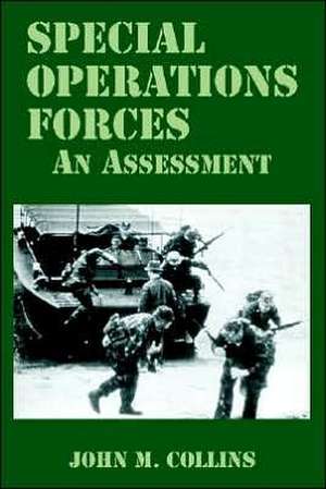 Special Operations Forces: An Assessment de John M. Collins