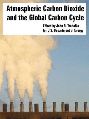 Atmospheric Carbon Dioxide and the Global Carbon Cycle de Department O U. S. Department of Energy