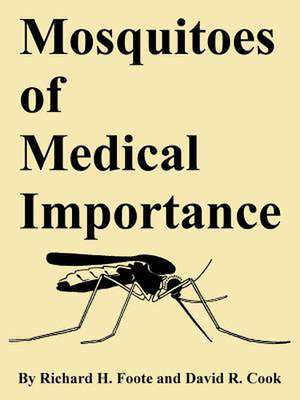 Mosquitoes of Medical Importance de Richard H. Foote