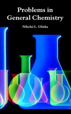 Problems in General Chemistry de Nikolai L. Glinka