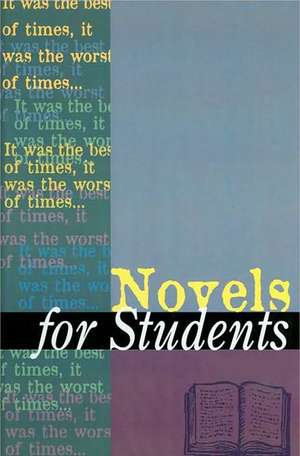 Novels for Students: Presenting Analysis, Context and Criticism on Commonly Studied Novels de Gale