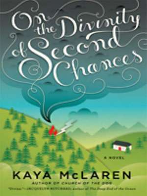 On the Divinity of Second Chances de Kaya McLaren