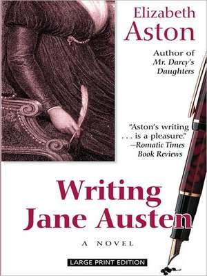 Writing Jane Austen de Elizabeth Aston