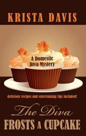 The Diva Frosts a Cupcake de Krista Davis