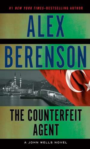 The Counterfeit Agent de Alex Berenson