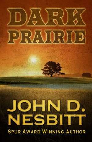 Dark Prairie de John D. Nesbitt