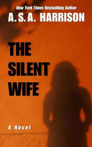 The Silent Wife de A. S. A. Harrison