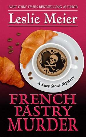 French Pastry Murder de Leslie Meier