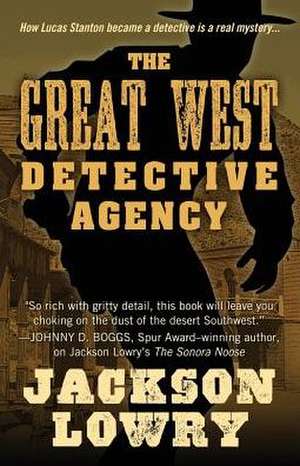 The Great West Detective Agency de Jackson Lowry