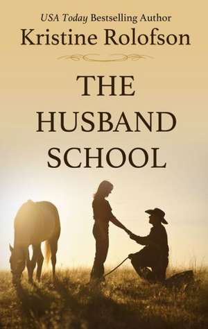 The Husband School de Etc Rolofson, Kristine