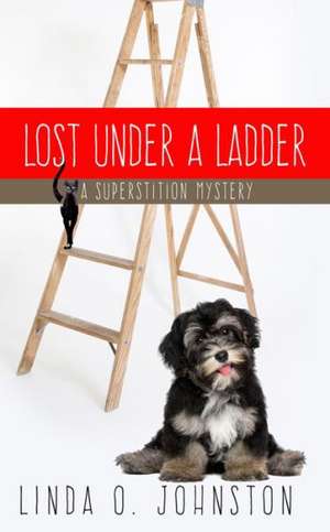 Lost Under a Ladder de Linda O. Johnston